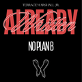 Already Written: No Plan B